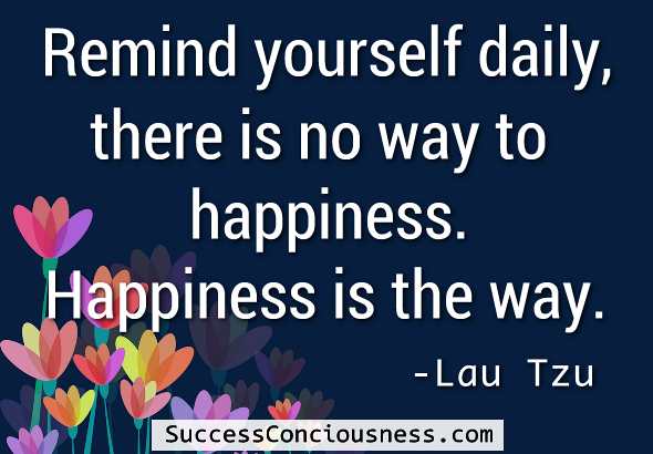 Happiness Is the Way